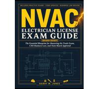 NVAC/Electrician License Exam Guide 2026-2027: The Essential Blueprint for Mastering the Trade Exam, CMS Business Law, and State Board Approval