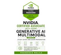 NVIDIA Certified Associate (NCA-GENM): Generative AI Multimodal (NVIDIA Certification Guides)