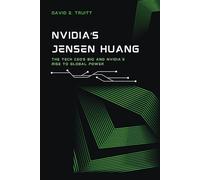 NVIDIA’s Jensen Huang: The Tech CEO’s Bio and NVIDIA's Rise to Global Power