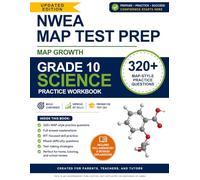 NWEA MAP Test Preparation Workbook - Grade 10 Science: 320+ MAP Growth Practice Questions with Full Answer Explanations | RIT-Focused Workbook for ... for Students, Parents, Teachers, and Tutors