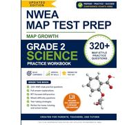 NWEA MAP Test Preparation Workbook - Grade 2 Science: 320+ MAP Growth Practice Questions with Full Answer Explanations | RIT-Focused Workbook for ... Tutors (NWEA MAP Test Science Preparation)