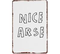 NWPNLXEA Nice Arse Funny Vintage Aluminum Metal Sign Wall-Art for Bathroom Bedroom Man Cave Garage Decor 8 X 12 in