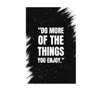NWPNLXEA Positive Quote Wall Art, Do More of the Things You Enjoy Motivational Saying, Removable Vinyl Decal for Self-Care Space, Gym, and Classroom Unframed,16x24inch(40x60cm)