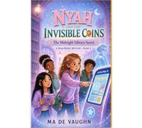 Nyah and the Invisible Coins: The Midnight Library Secret (Nyah's Life)