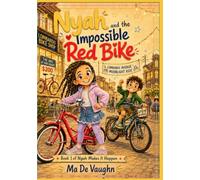 NYAH & THE IMPOSSIBLE RED BIKE: One bike. Twenty-eight days. One plan about to go completely off the rails. (Nyah's Life)