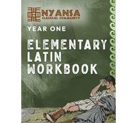 Nyansa Classical Community Year One Elementary Latin Workbook