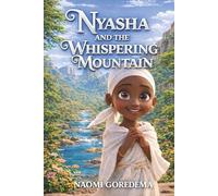Nyasha and the Whispering Mountain: Nyasha and the Whispering Mountain (Faith Series)