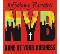 Nyb 'None of Your Business' - Johnny P Project None of Your Business EP