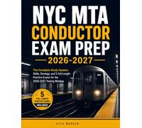 NYC MTA Conductor Exam Prep 2026-2027: The Complete Study System-Skills, Strategy, and 5 Full-Length Practice Exams for the 2026-2027 Testing Window