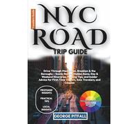 NYC Road Trip Guide: Drive Through Manhattan, Brooklyn & the Boroughs - Scenic Routes, Hidden Gems, Day & Weekend Itineraries, Parking Tips, and ... Travelers, and Couples (Local Voyager X-p)