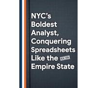 NYC’s Boldest Analyst, Conquering Spreadsheets Like the Empire State: 6 x 9 College Ruled Notebook - Funny Lined Journal for Notes, Numbers, and Gotham Grit, Perfect NYC Office Gift