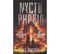 Nyctophobia: Where the righteous suffer and the psychopaths exceed.