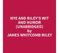 Nye And Rileys Wit And Humor (unabridged) (audiolibro)