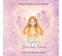 Nyla's Growing Heart: A story of family, love, and dreams (Nyla Learns and Grows)
