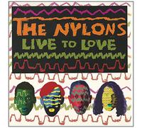 Nylons,the - Live to Love