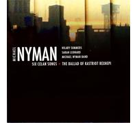 Nyman Micheal - Six Celan Songs, The Ballad of Kastriot Rexhepi