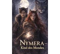 NYMERA Kind des Mondes: Fantasy-Roman über Identität, Magie und Gleichgewicht zwischen Licht und Dunkelheit