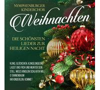 Nymphenburger Kinderchor – Weihnachten – Die Schönsten Lieder