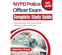 NYPD Police Officer Exam: Complete Study Guide (2025 Edition): Expert Strategies, Full Length Practice Tests & Game Day Confidence.