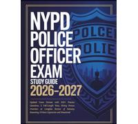 NYPD Police Officer Exam Study Guide 2026-2027: Updated Exam Formats with 300+ Practice Questions, 2 Full-Length Tests, Hiring Process Overview & ... Written Expression and Situational Judgment