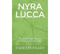 NYRA LUCCA: The Voice She Chose - A Story & Screenplay