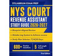 NYS Court Revenue Assistant Study Guide 2026-2027: Blueprint-Aligned Review with Study Plans, 600+ Practice Questions, 5 Full-Length Practice Tests, ... and Mistake Log System to Achieve success.