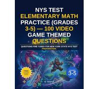 NYS Test Elementary Math Practice (Grades 3-5) - 100 Video Game Themed Questions: Questions fine tuned for New York state NYS test preparation. (NYS test workbooks)
