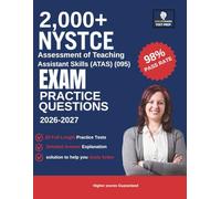 NYSTCE Assessment of Teaching Assistant Skills (ATAS) (095) EXAM PRACTICE QUESTIONS: 2,000+ Practice Questions with Detailed Answers & Explanations, ... Proven Strategies to Help You Pass the NYSTCE