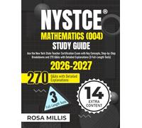 NYSTCE Mathematics (004) Study Guide: Ace the New York State Teacher Certification Exam with Key Concepts, Step-by-Step Breakdowns and 270 Q&As with Detailed Explanations (3 Full-Length Tests)