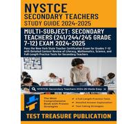 NYSTCE Multi-Subject: Secondary Teachers (241/244/245) Study Guide 2024-2025: Pass the New York State Teacher Certification Exam for Grades 7-12 with ... Science, and Full-Length Practice Tests