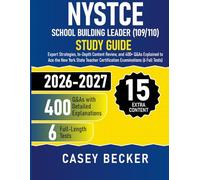 NYSTCE School Building Leader (109/110) Study Guide: Expert Strategies, In-Depth Content Review, and 400+ Q&As Explained to Ace the New York State Teacher Certification Examinations (6 Full Tests)