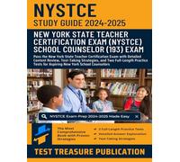 NYSTCE School Counselor (193) Study Guide 2024-2025: Pass the New York State Teacher Certification Exam with Detailed Content Review, Test-Taking ... Tests for Aspiring New York School Counselors