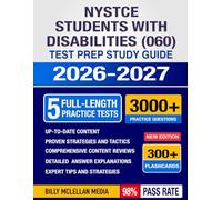 NYSTCE Students with Disabilities (060) Test Prep Study Guide 2026-2027: Proven Strategies, 5 Full-Length Practice Tests and Detailed Answer ... York State Teacher Certification Examinations