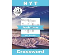 NYT Crossword Book Beach Theme: Not Your Typical 101 Puzzles! All About The Sea, Sunshine, and Aquatic Life! Solutions Included | 6" x 9" | 202 Pages (Not Your Typical Crossword Books)