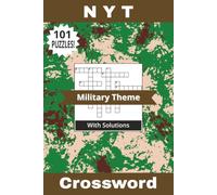 NYT Crossword Book Military Theme: 101 Action Packed Puzzles For All Soldiers At Ease To Enjoy! Charge Into A World of Warfare, Strategy, And Weapons! ... 202 Pages (Not Your Typical Crossword Books)