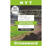 NYT Crossword Book Sports Theme: Not Your Typical 101 Puzzles! Easy and Relaxing Activity Book All About Athletes, Goals, and Winning! Solutions ... 202 Pages (Not Your Typical Crossword Books)