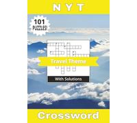 NYT Crossword Book Travel Theme: Not Your Typical 101 Puzzles! Adventure Around The World With These Crosswords All About Freedom, Fun, And Travel! ... 202 Pages (Not Your Typical Crossword Books)