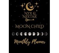 Nyx & Nektar Monthly Moon Planner Journal: A Witch's Lunar Grimoire for Intention Setting, Rituals, Tarot, and Moon Magic