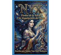 NYX: Vientre de la Noche y la Arquitectura del Alma
