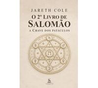 O 2° Livro de Salomão: A Chave dos Pantáculos