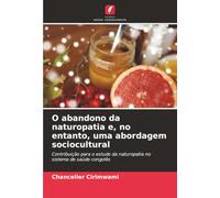 O abandono da naturopatia e, no entanto, uma abordagem sociocultural: Contribuição para o estudo da naturopatia no sistema de saúde congolês