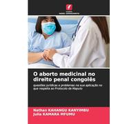 O aborto medicinal no direito penal congolês: questões jurídicas e problemas na sua aplicação no que respeita ao Protocolo de Maputo