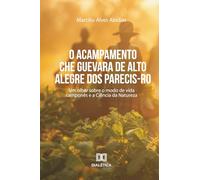O Acampamento Che Guevara de Alto Alegre dos Parecis-RO: Um olhar sobre o modo de vida camponês e a Ciência da Natureza