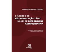 O Acordo de Não Persecução Cível na Lei de Improbidade Administrativa: Elementos para aplicação em câmaras de conciliação