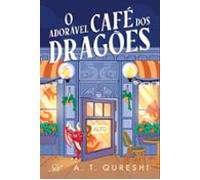 O Adorável Café Dos Dragões - A Romantasia Cozy Com Dragõezinhos Fofos