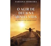 O Agir De Deus Em Minha Vida