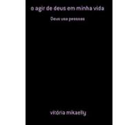 O Agir De Deus Em Minha Vida (ebook)