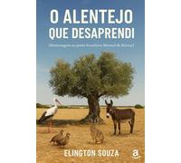 O Alentejo Que Desaprendi: Homenagem ao poeta brasileiro Manoel de Barros