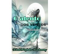 O Alento dos ventos - Crônicas poéticas