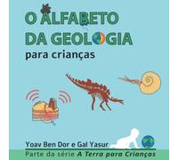 O Alfabeto da Geologia: The ABC of Geology (Portuguse edition) (A Terra para Crianças)